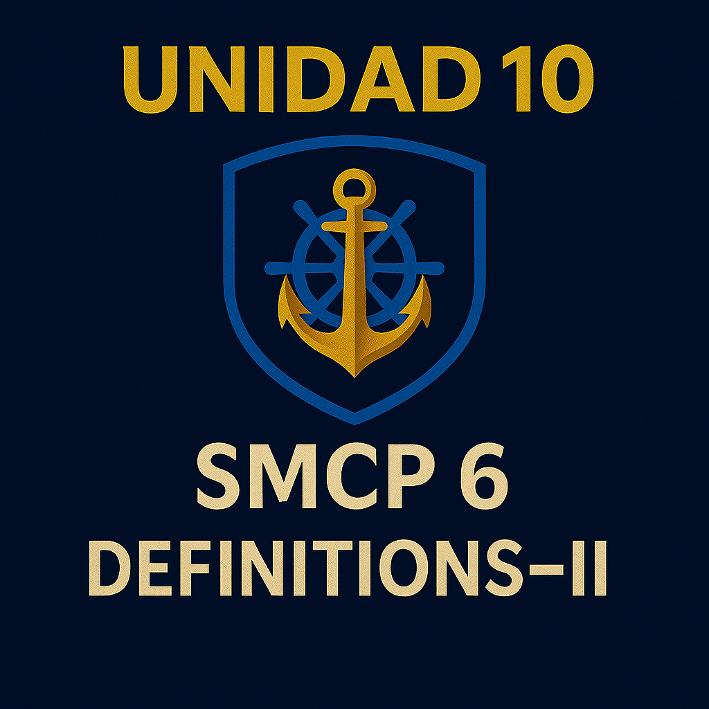 Unit 10 – SMCP for Navigation, Cargo, and Emergency Coordination