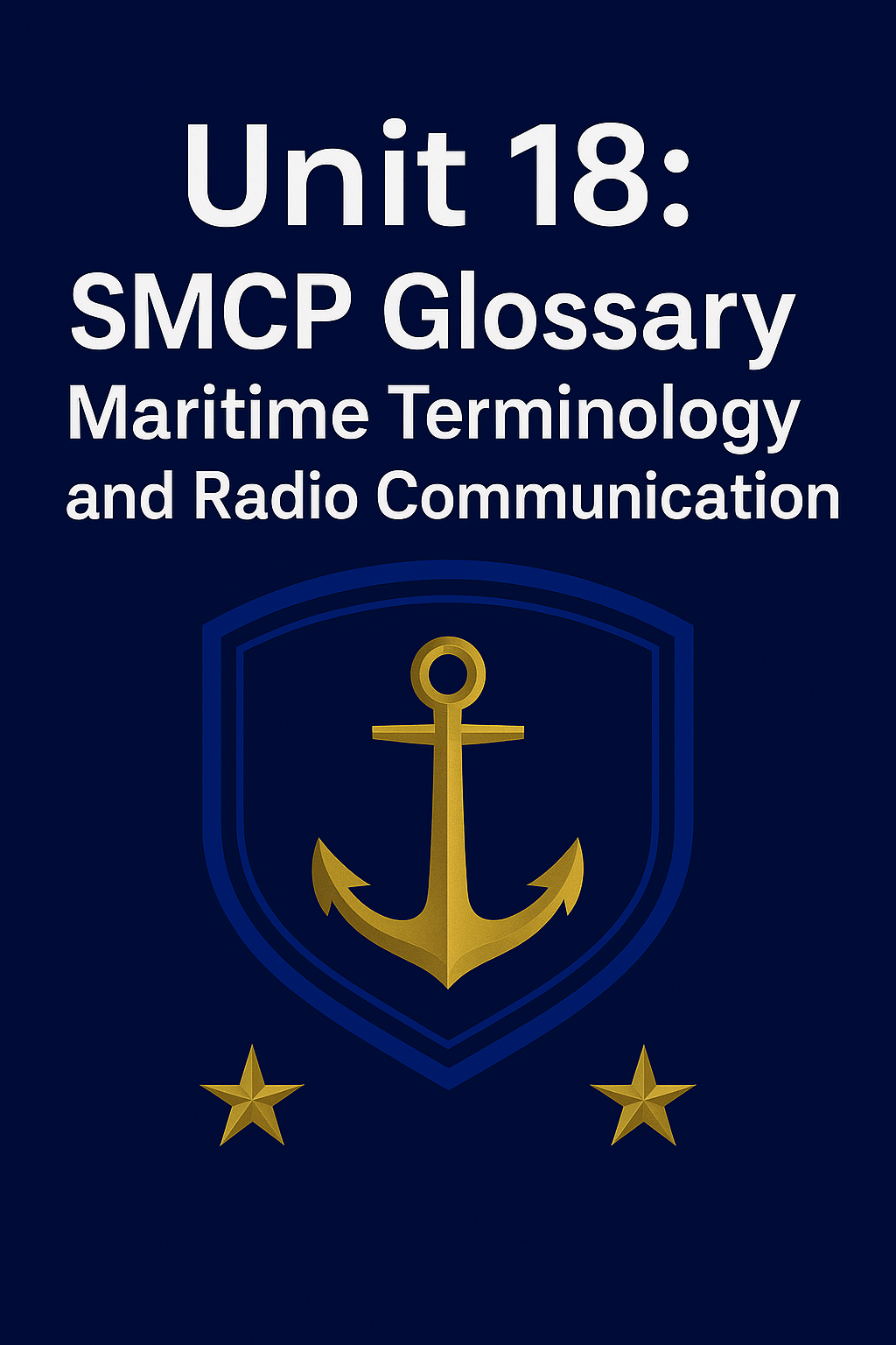 Unit 18: SMCP Glossary — Maritime Terminology and Radio Communication