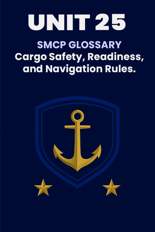 UNIT 25 – SMCP: Cargo Safety, Readiness, and Navigation Rules.