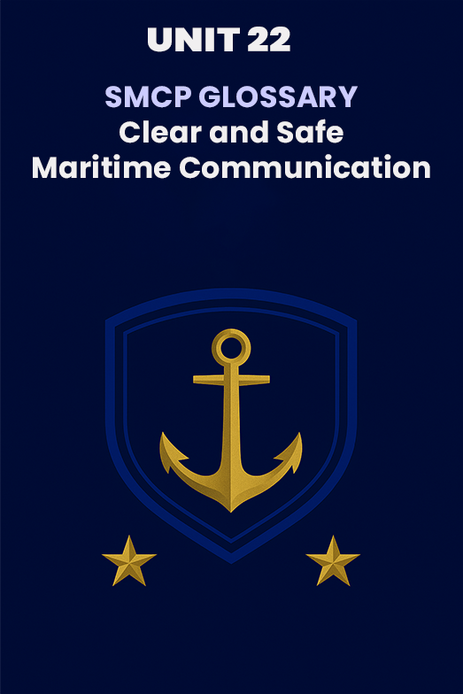 UNIT 22 SMCP: Clear and Safe Maritime Communication