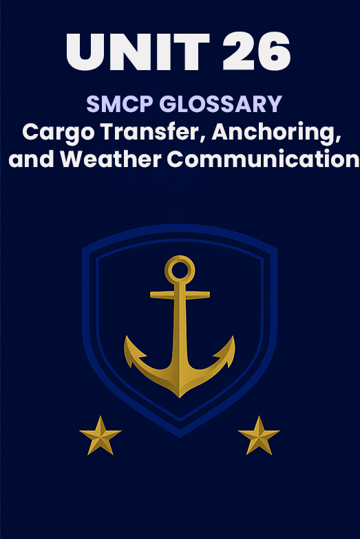 Unit 26 SMCP: Cargo Transfer, Anchoring, and Weather Communication