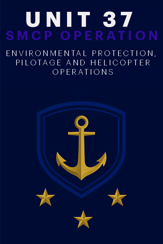 UNIT 37 – SMCP: ENVIRONMENTAL PROTECTION, PILOTAGE & HELICOPTER OPERATIONS