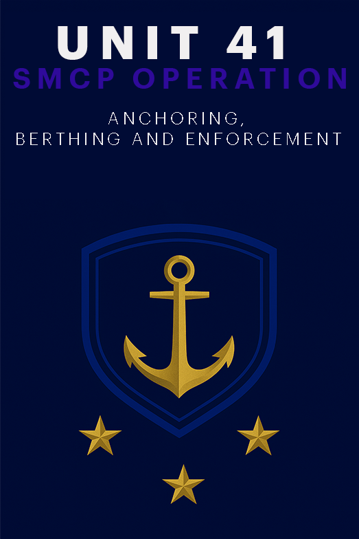 UNIT 41 – SMCP: ANCHORING, BERTHING & ENFORCEMENT